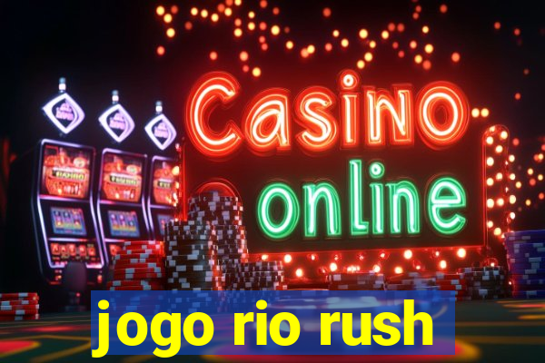 jogo rio rush